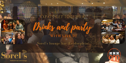 SAT 18 Nov - Expats get together: Drinks 🍹and party with Live DJ 🎶 at Sorel's Bar & Lounge (Leidseplein)